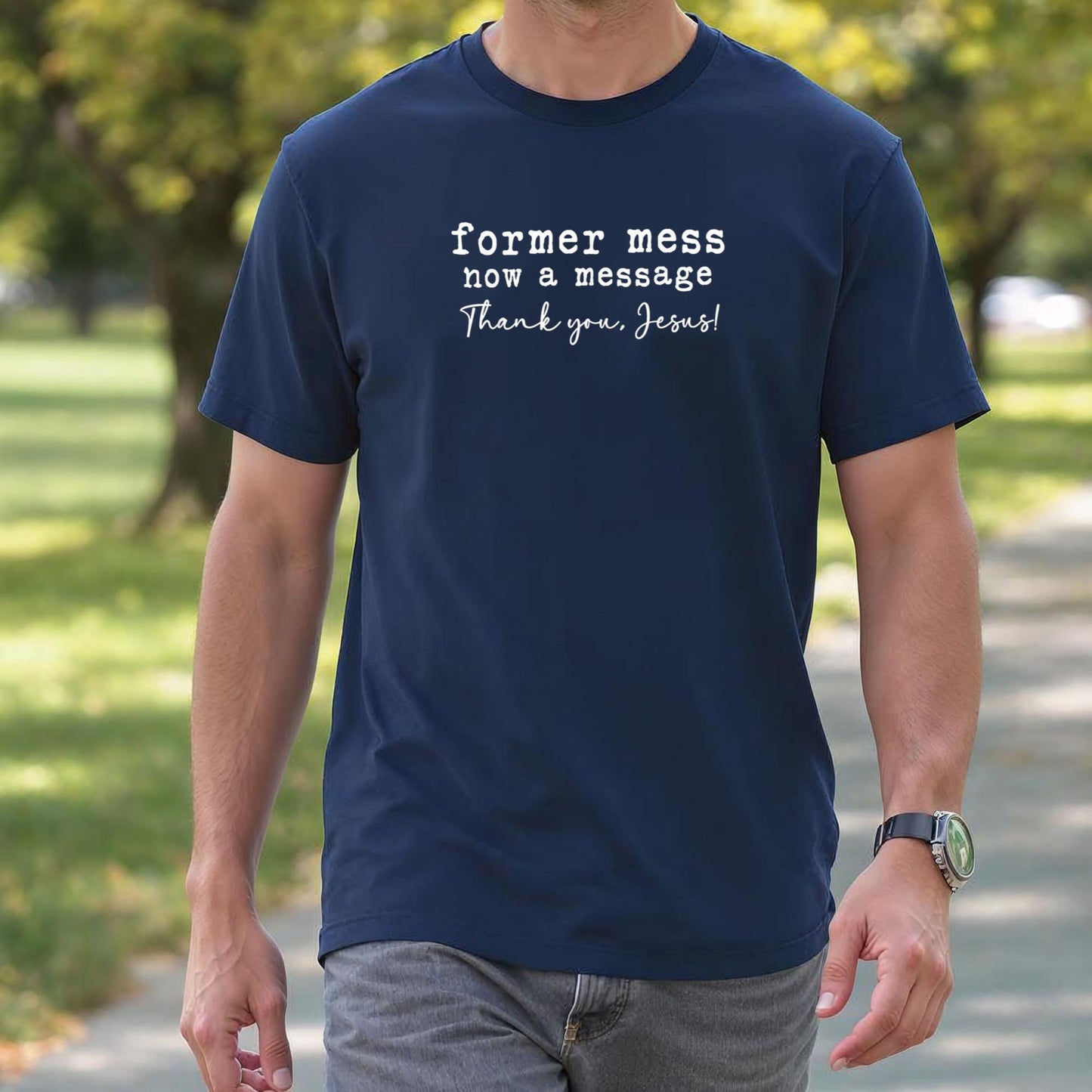 Former Mess Now A Message Thank You Jesus Faith T-Shirt v1