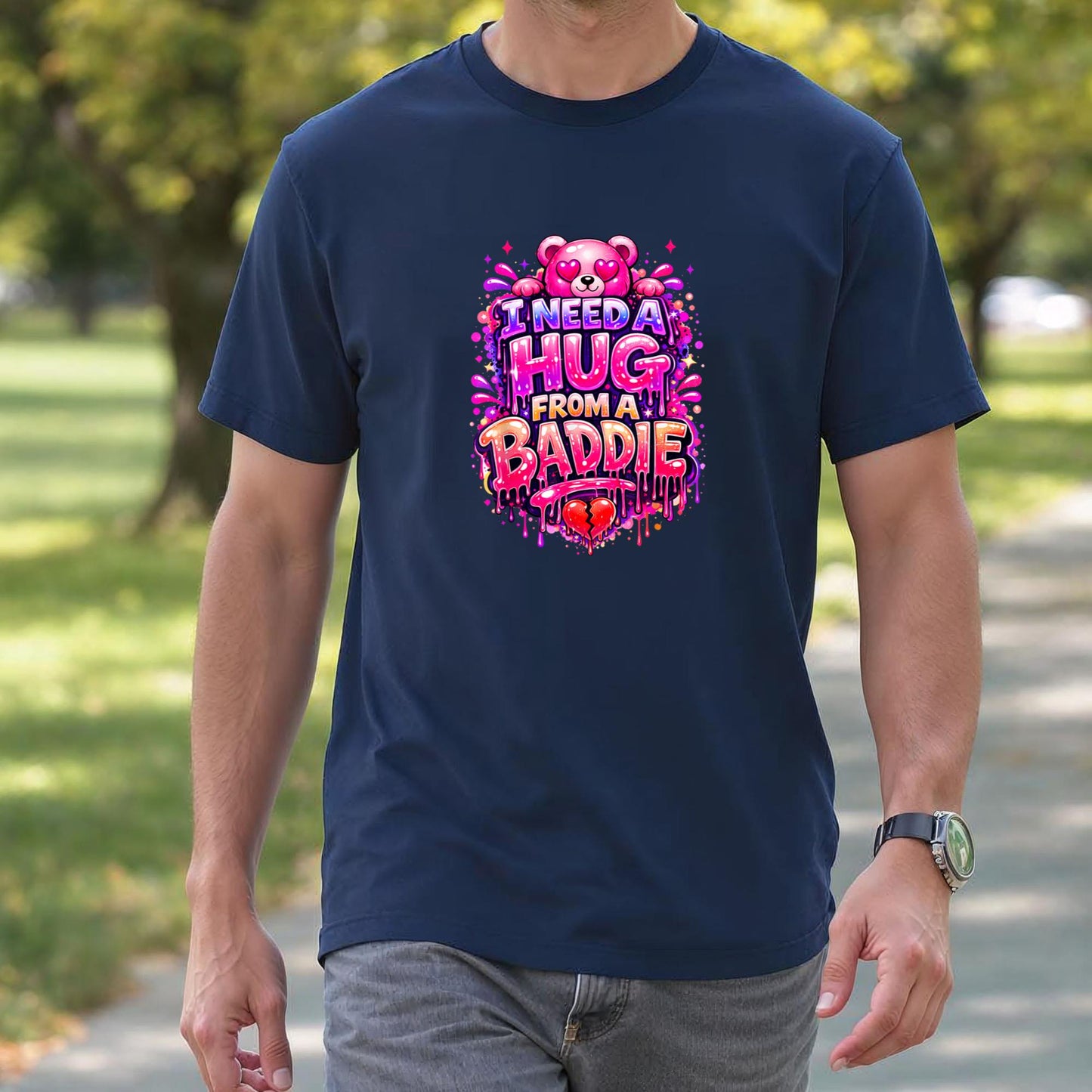 Funny I Need a Hug from a Baddie T-Shirt