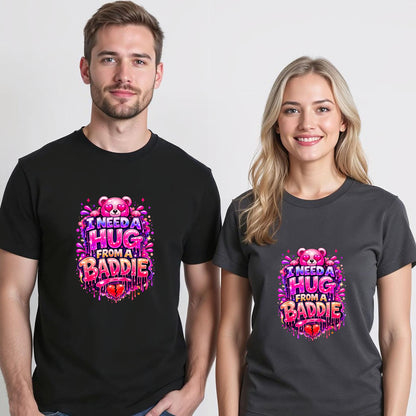 Funny I Need a Hug from a Baddie T-Shirt