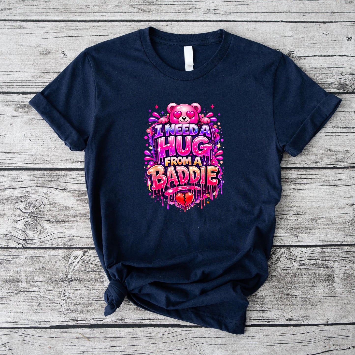 Funny I Need a Hug from a Baddie T-Shirt